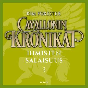 Cavallonin kronikat 3: Ihmisten salaisuus