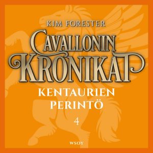 Cavallonin kronikat 4: Kentaurien perintö