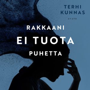 Rakkaani ei tuota puhetta