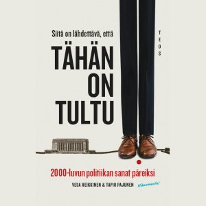Siitä on lähdettävä, että tähän on tultu