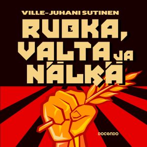 Ruoka, valta ja nälkä 1900-luvun diktatuureissa