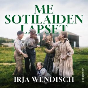 Me sotilaiden lapset