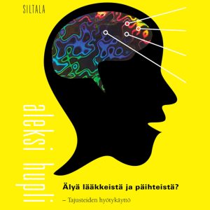 Älyä lääkkeistä ja päihteistä?