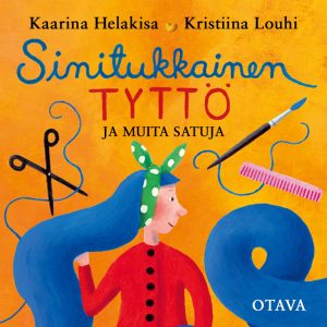 Sinitukkainen tyttö ja muita satuja