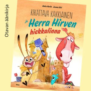 Kikattava Kakkiainen ja Herra Hirven hiekkalinna