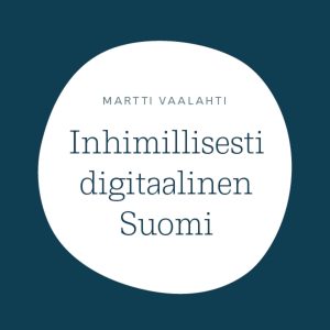 Inhimillisesti digitaalinen Suomi