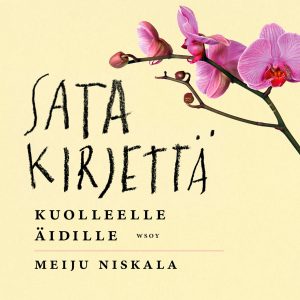 Sata kirjettä kuolleelle äidille