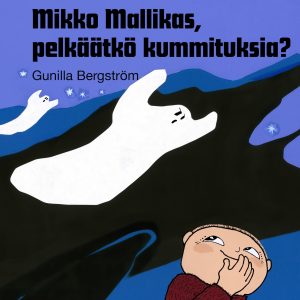 Mikko Mallikas, pelkäätkö kummituksia?