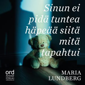 Sinun ei pidä tuntea häpeää siitä mitä tapahtui