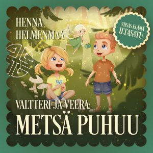 Valtteri ja Veera: Metsä puhuu -iltasatu