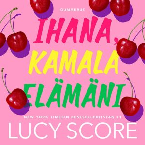 Ihana, kamala elämäni