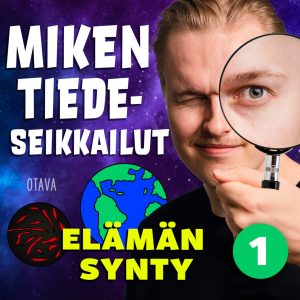 Miken tiedeseikkailut 1 - Elämän synty