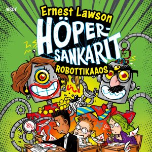 Höpersankarit 4: Robottikaaos