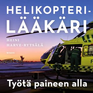 Helikopterilääkäri – Työtä paineen alla