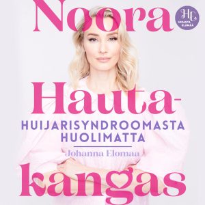 Noora Hautakangas – huijarisyndroomasta huolimatta