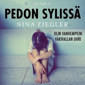 Pedon sylissä – Olin vanhempieni väkivallan uhri