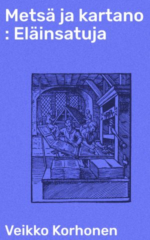 Metsä ja kartano : Eläinsatuja