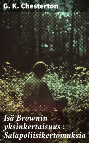 Isä Brownin yksinkertaisuus : Salapoliisikertomuksia