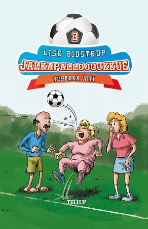 Jalkapallojoukkue #3: Topakka äiti