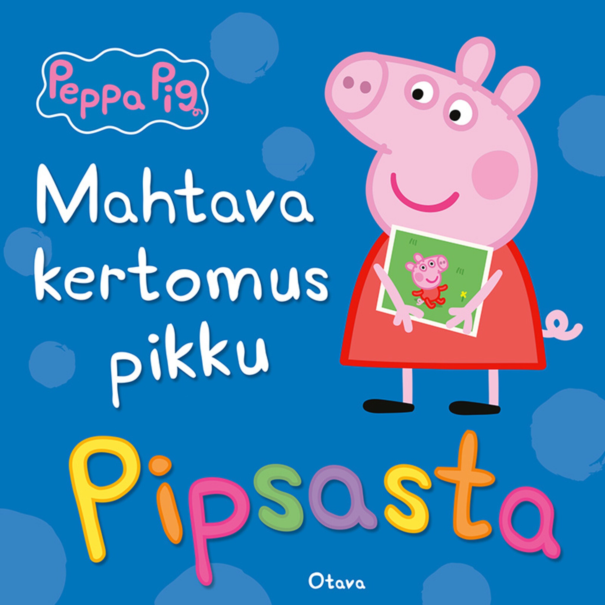 Pipsa Possu - Mahtava kertomus pikku Pipsasta