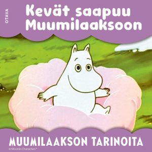Muumi - Kevät saapuu Muumilaaksoon