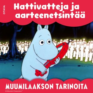 Muumi - Hattivatteja ja aarteenetsintää