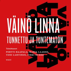 Väinö Linna - tunnettu ja tuntematon