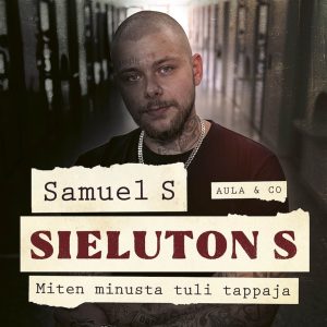 Sieluton S : miten minusta tuli tappaja