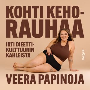 Kohti kehorauhaa – irti dieettikulttuurin kahleista