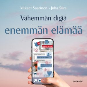 Vähemmän digiä, enemmän elämää