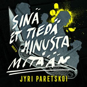 Sinä et tiedä minusta mitään