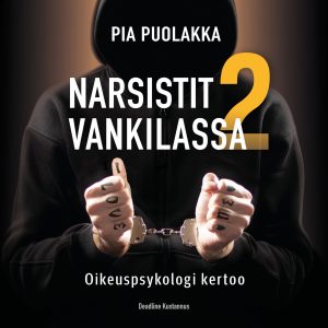 Narsistit vankilassa 2- Oikeuspsykologi kertoo