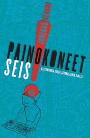 Painokoneet seis!