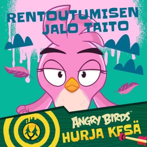 Angry Birds: Rentoutumisen jalo taito