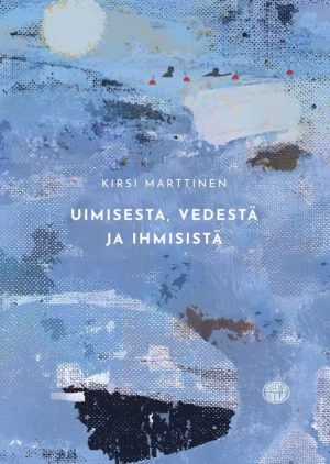 Uimisesta, vedestä ja ihmisistä