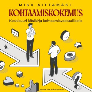 Kohtaamiskokemus – Keskisuuri käsikirja kohtaamisvastuullisille