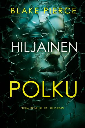 Hiljainen polku (Sheila Stone trilleri - kirja kaksi)