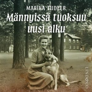 Männyissä tuoksuu uusi alku