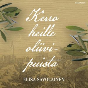 Kerro heille oliivipuista