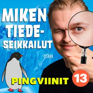 Miken tiedeseikkailut 13 - Pingviinit