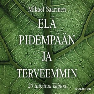 Elä pidempään ja terveemmin