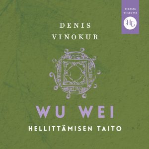 Wu wei – hellittämisen taito