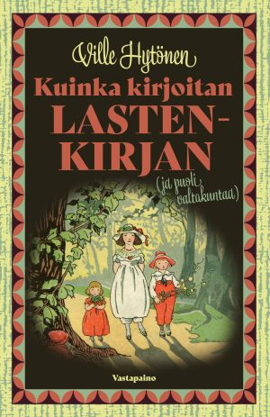 Kuinka kirjoitan lastenkirjan (ja puoli valtakuntaa)