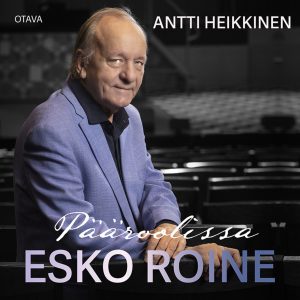 Pääroolissa Esko Roine