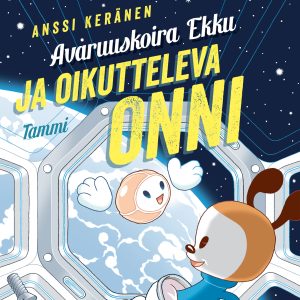 Avaruuskoira Ekku ja oikutteleva Onni