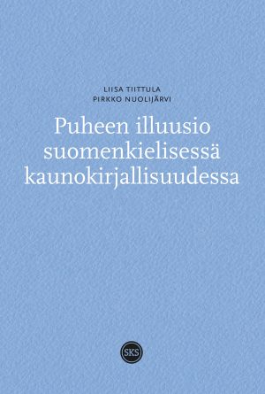 Puheen illuusio suomenkielisessä kaunokirjallisuudessa