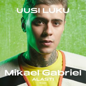 Mikael Gabriel Alasti – UUSI LUKU
