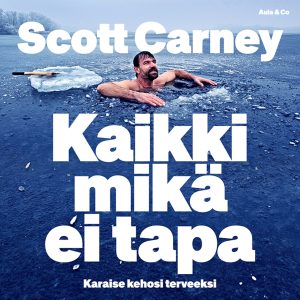 Kaikki mikä ei tapa – karaise kehosi terveeksi