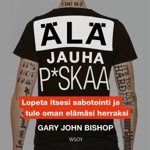 Älä jauha p*skaa