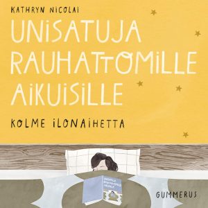 Unisatuja rauhattomille aikuisille 29 - Kolme ilonaihetta